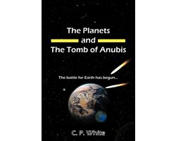 The Planets and The Tomb of Anubis: The Battle for Earth Has Begun...