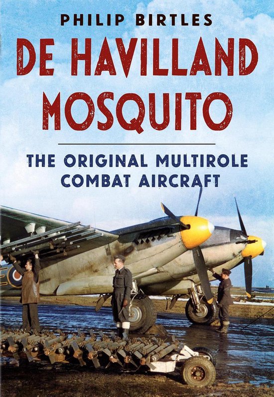 de Havilland Mosquito: The Original Multirole Combat Aircraf ... - cover