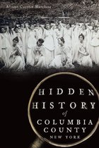 Hidden History - Hidden History of Columbia County, New York