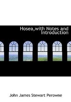 Hosea, with Notes and Introduction
