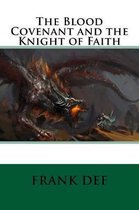 The Blood Covenant and The Knight of Faith