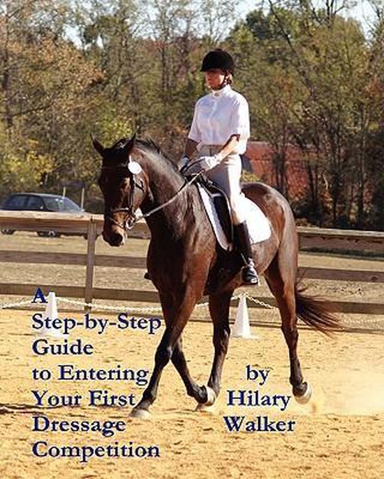 A Step-by-Step Guide to Entering Your First Dressage Competi ... - cover