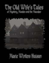 The Old Wife's Tales of Mystery, Murder and the Macabre