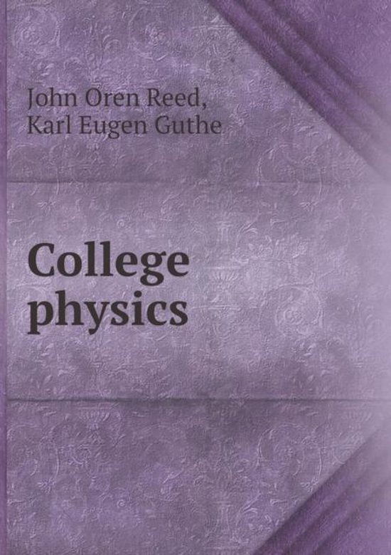 College Physics, John Oren Reed 9785518477216 Boeken