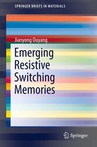 SpringerBriefs in Materials - Emerging Resistive Switching Memories