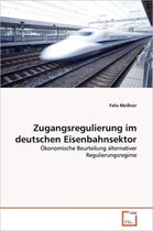 Zugangsregulierung im deutschen Eisenbahnsektor