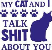 Muursticker kat donkerblauw My cat and i talk shit about you