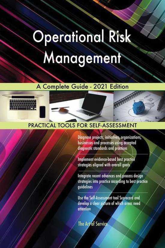 Operational Risk Management A Complete Guide - 2021 Edition