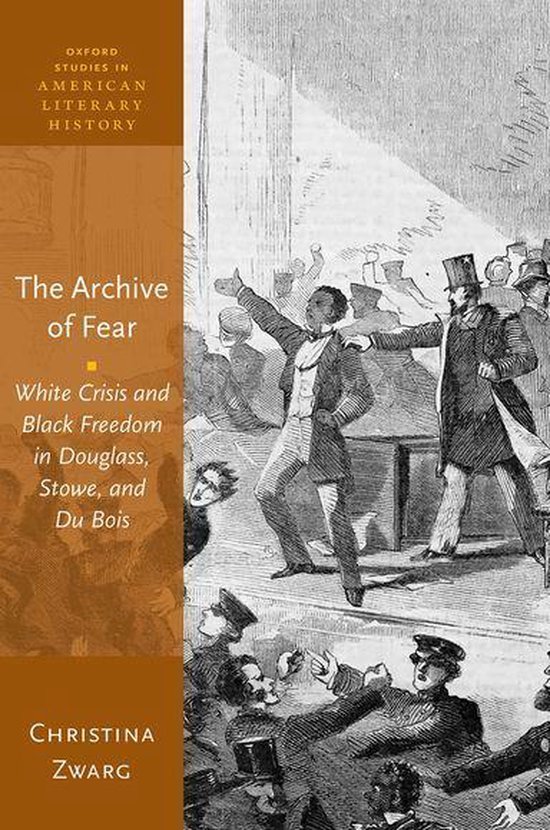 Oxford Studies in American Literary History The Archive of Fear
