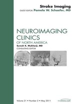 The Clinics: Radiology Volume 21-2 - Stroke Imaging Update, An Issue of Neuroimaging Clinics