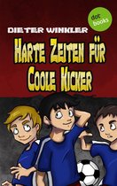 Coole Kicker 2 - Harte Zeiten für Coole Kicker - Band 2