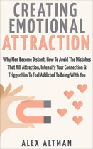 Relationship and Dating Advice For Women 2 - Creating Emotional Attraction: Why Men Become Distant, How To Avoid The Mistakes That Kill Attraction, Intensify Your Connection & Trigger Him To Feel Addicted To Being With You