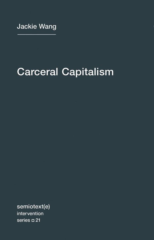 Semiotext(e) / Intervention Series 21 - Carceral Capitalism - cover