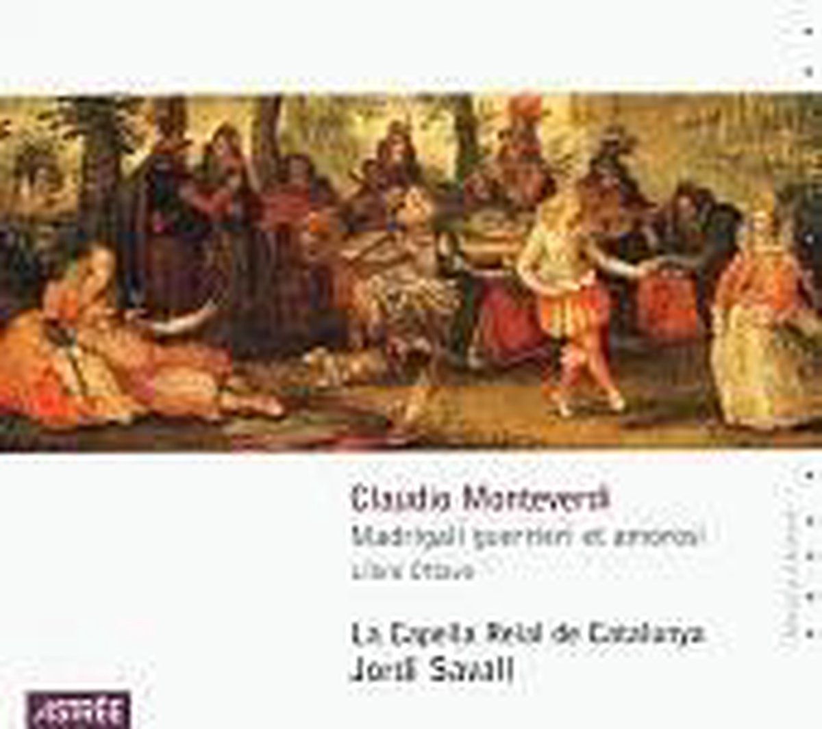 Madrigali Guerrieri E Amorosi Bk 8, 1638 (La Capella Reia) - Jordi Savall