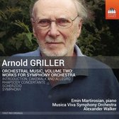 Emin Martirosian, Musica Viva Symphony Orchestra, Alexander Walker - Griller: Orchestral Music, Volume Two (CD)