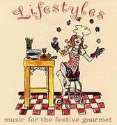 Lifestyles: Music for the Festive Gourmet