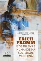 Dialética e Sociedade 8 - Erich Fromm e os dilemas humanos na sociedade moderna