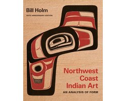 Native Art of the Pacific Northwest: A Bill Holm Center Series - Northwest Coast Indian Art