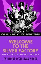 Andy Warhol's Factory People - Welcome to the Silver Factory