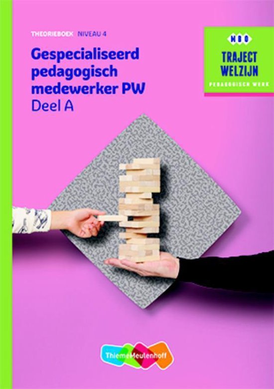 Traject Welzijn  - Gespecialiseerd pedagogisch medewerker PW A Theorieboek niveau 4