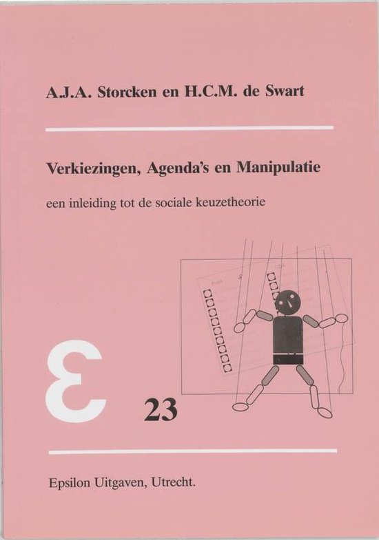 Cover van het boek 'Verkiezingen, agenda's en manipulatie / druk 1' van H.C.M. de Swart en A.J.A. Storcken