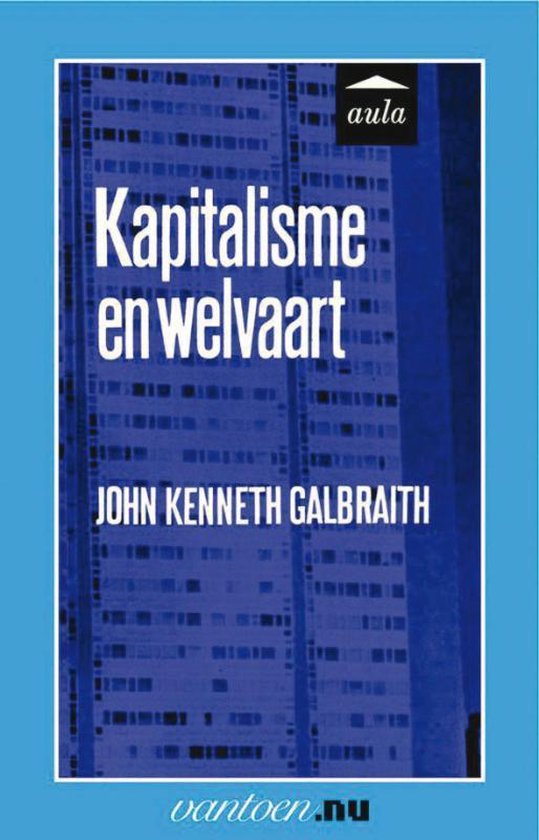 Cover van het boek 'Kapitalisme en welvaart' van J.K. Galbraith