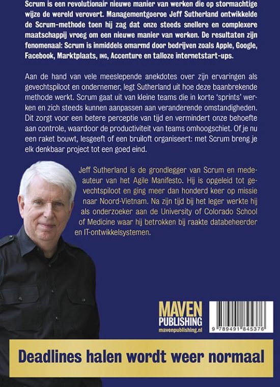 Boekomslag achterkant met portret van Jeff Sutherland, die de oprichter van Scrum is. Tekst "Deadlines halen wordt weer normaal".