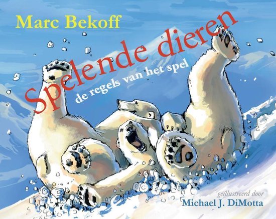 Titel "Spelende dieren" door Marc Bekoff, geïllustreerd door Michael J. DiMotta, met spelende ijsberen op een besneeuwde achtergrond.