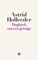 Boek cover Dagboek van een getuige van Astrid Holleeder