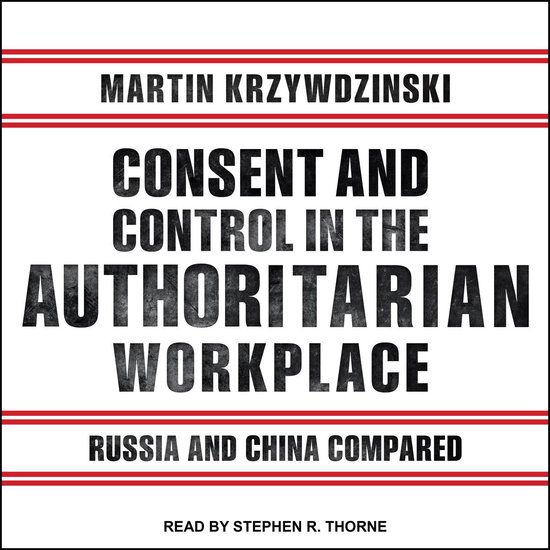 Consent and Control in the Authoritarian Workplace - cover