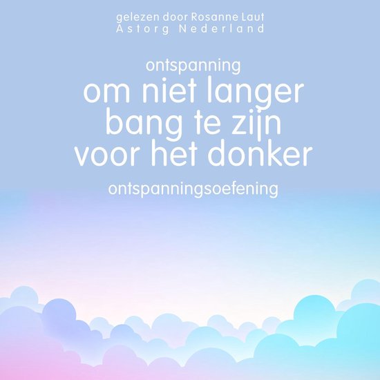 Ontspanning om niet langer bang te zijn voor het donker: Ont ... - cover