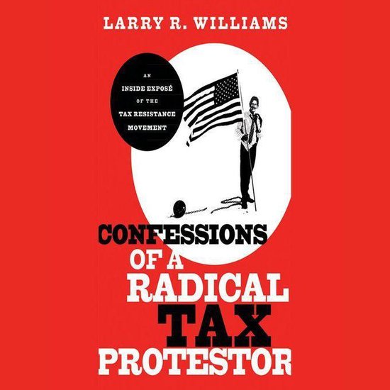 Confessions of a Radical Tax Protestor - cover