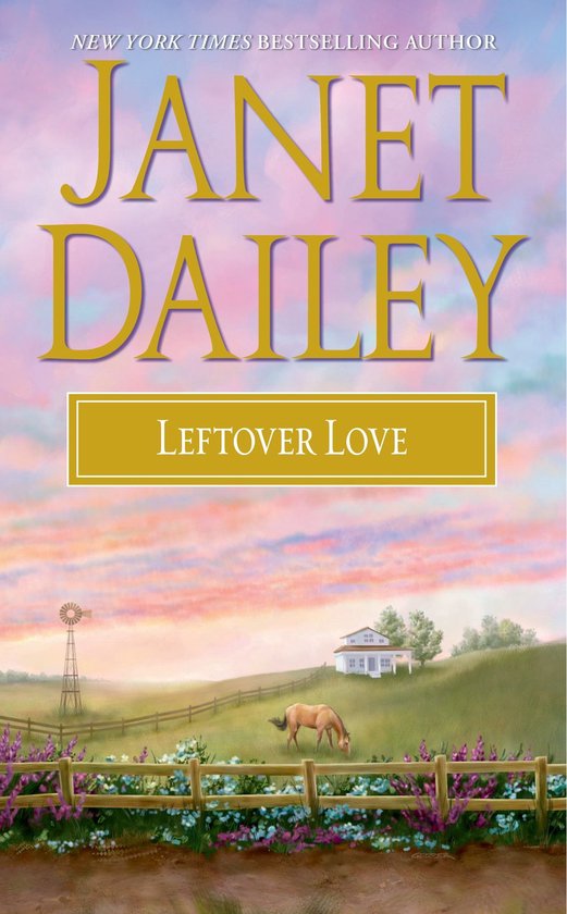 Boekcover van 'Leftover Love' van Janet Dailey met een paard op een weide met een molen en een huis op de achtergrond.