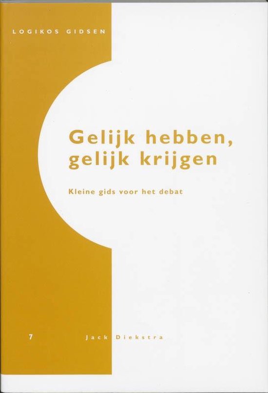 Logikos gidsen 7 -   Gelijk hebben, gelijk krijgen