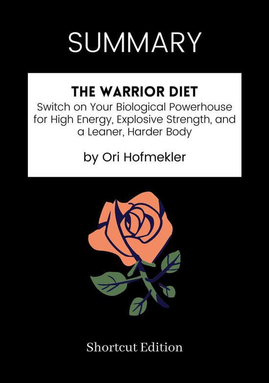 SUMMARY - The Warrior Diet: