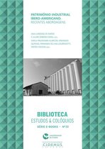 Biblioteca - Estudos & Colóquios - Património Industrial Ibero-americano: recentes abordagens