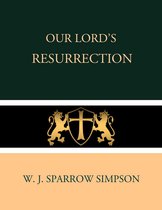 The Oxford Library of Practical Theology 4 - Our Lord's Resurrection