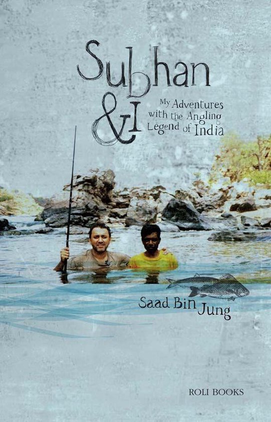 Subhan and I: My Adventures with Angling Legend of India - cover