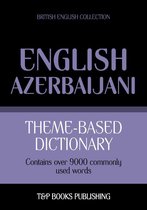 Theme-based dictionary British English-Azerbaijani - 9000 words
