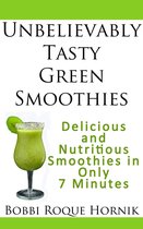 Unbelievably Tasty Green Smoothies