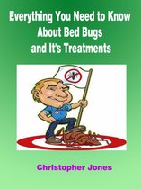 Everything You Need to Know About Bed Bugs and It's Treatments