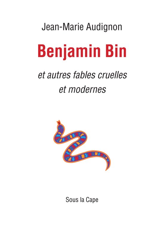 Benjamin Bin et autres fables cruelles et modernes