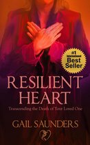 Resilient Heart: Transcending the Death of Your Loved One