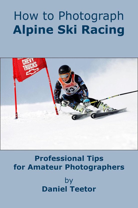 How to Photograph Alpine Ski Racing - cover