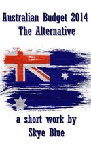 Australian Budget 2014: The Alternative