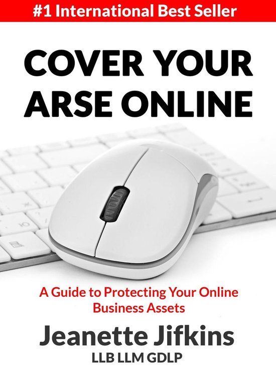 Cover Your Arse Online - A Guide To Protecting Your Online B ... - cover