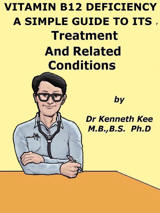 Vitamin B12 Deficiency, A Simple Guide To The Condition, Tre ... - cover