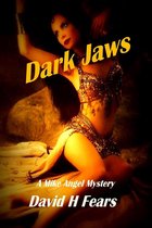 Mike Angel Mysteries - Dark Jaws: A Mike Angel Mystery