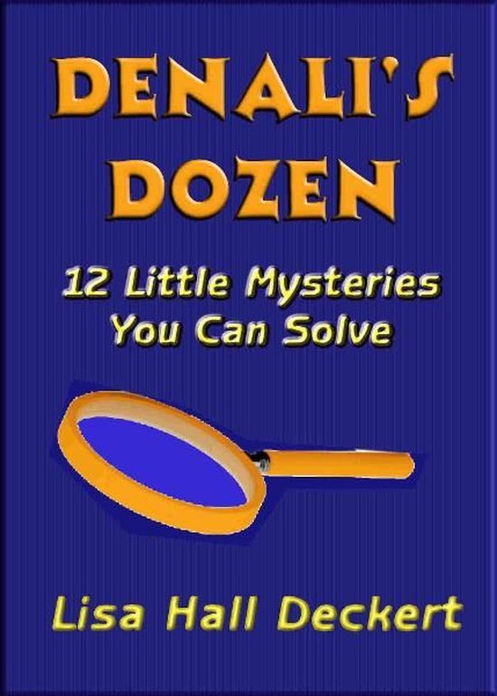 Denali's Dozen: Twelve Little Mysteries You Can Solve - cover