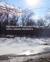 Meditations on Frank Lloyd Wright and Lakeside Meditations
